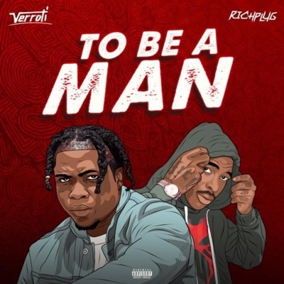 To Be A Man (feat. Richplug) - Single