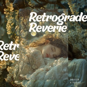 Retrograde Reverie