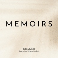 Memoirs (feat. Nelson Dialect) - Single - Braker