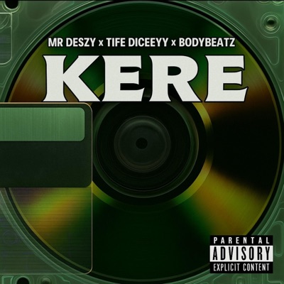 Kere (feat. Tife Diceeyy & BodyBeatz) - Single