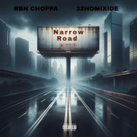 NARROW ROAD (feat. 32 HOMIXIDE) - Single - RBN CHOPPA