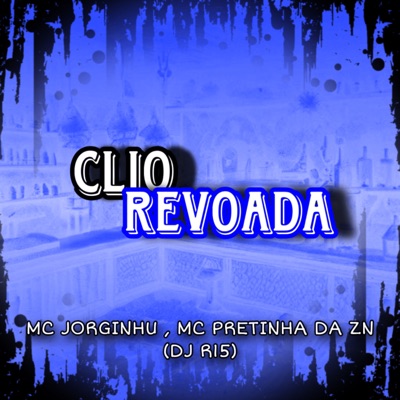 Clio Revoada (feat. MC PRETINHA DA ZN & Mc Jorginhu) - Single