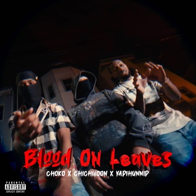 Blood on da leaves (feat. Chichi6oon & Yadihunnin) - Single