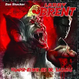 Vampirklinik des Dr. Satans: Larry Brent 11