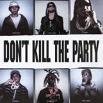 DON’T KILL THE PARTY (ChopNotSlop) - Single