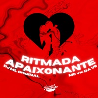 Ritmada Apaixonante - Single - DJ ML ORIGINAL & MC VK DA VS