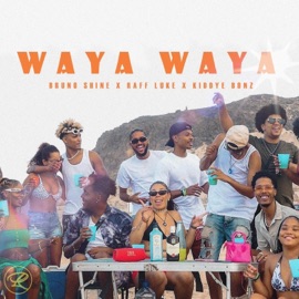 Waya Waya (feat. Raff Luke & Kiddye Bonz) Bruno Shine