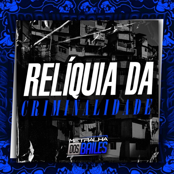 Reliquia da Criminalidade