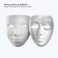 Keep Moving On (Techno Mix) - Single - Ahmed Helmy & AMINTO