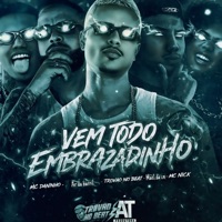 Vem Todo Embrazadinho (feat. Ar da barril) - Single - Mc Daninho, Mael da CN & Mc Nick