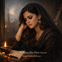 Ye Kesa Sila Diya (Ghazal) - Single - Haniya Rehman