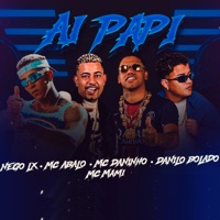 Ai Papi (feat. MC Mami) - Single - Danilo Bolado, Nego Lx, MC Abalo & Mc Daninho