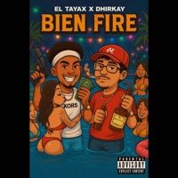 Bien Fire (feat. Dhirkay) - Single - El Tayax