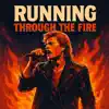 Running Through the Fire