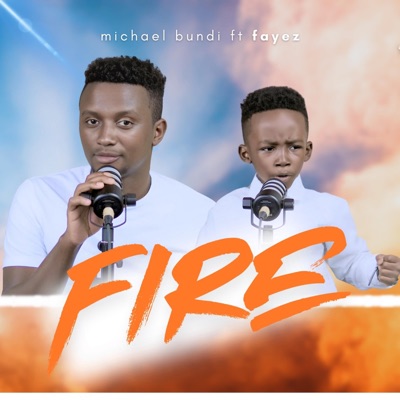 Fire (feat. Fayez Ace Bundi) - Single