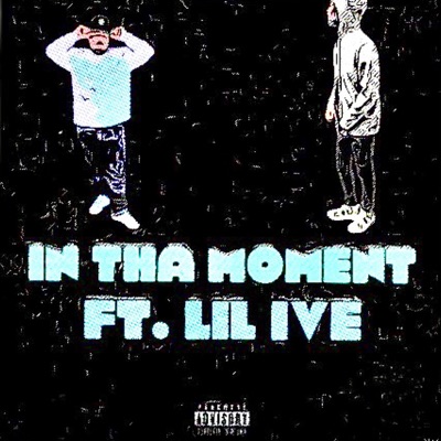 In Tha Moment (feat. Lil Ive) - Single