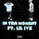In Tha Moment feat Lil Ive Single