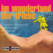 Im Wunderland der Triebe