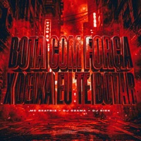 BOTA COM FORÇA X DEIXA EU TE BOTAR - Single - DJ OZAMA, DJ Ricck & MC BEATRIZ