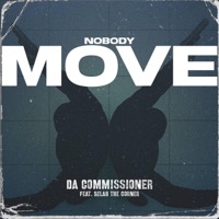 NOBODY MOVE (feat. SELAH THE CORNER) - Single - Da Commissioner