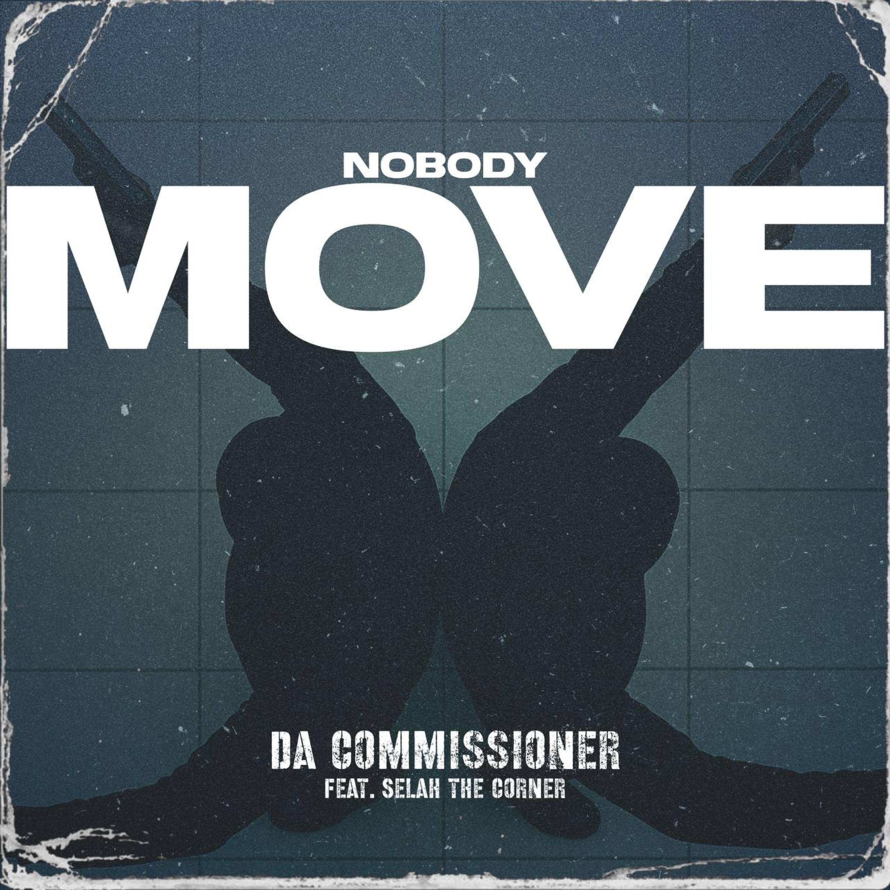 NOBODY MOVE (feat. SELAH THE CORNER) - Single