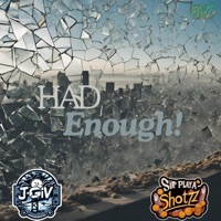 Had Enough (feat. Playa Shotz) - Single - J-Giv