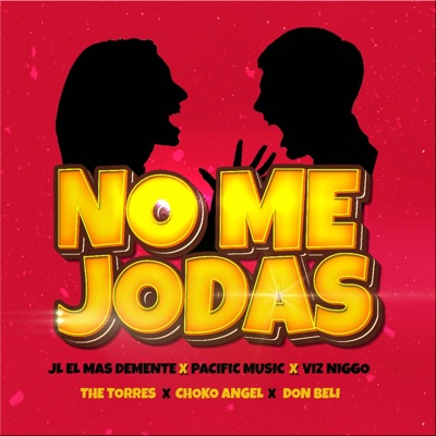 Song - No Me Jodas (feat. Don Beli, Choko Angel & The Torres) - Jl el Mas Demente