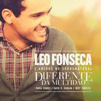 Leo Fonseca — Diferente Da Multidao