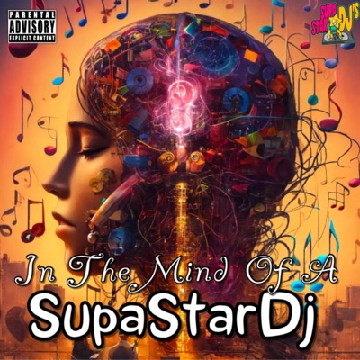 In The Mind Of A SupaStarDj