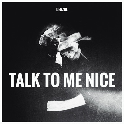 TALK TO ME NICE - Single
