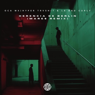 Herencia De Berlin (feat. Hyper Trvshit & La Bad Curly) [Mares Remix] - Single
