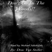 Don't go in the Woods (Unabridged) - Drac Von Stoller