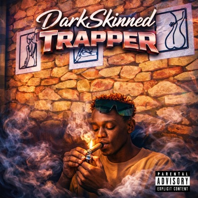 DARKSKINNED TRAPPER - Single