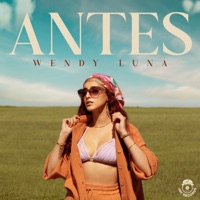 Antes - Single - Wendy Luna