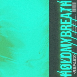 HOLDMYBREATH -REFLEX-