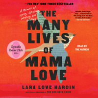 The Many Lives of Mama Love (Oprah's Book Club) (Unabridged) - Lara Love Hardin Cover Art