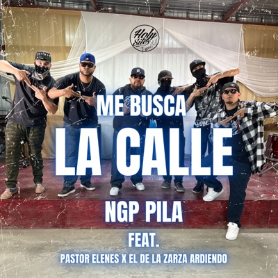 Me Busca la Calle (feat. Pastor Elenes & El De La Zarza Ardiendo) - Single