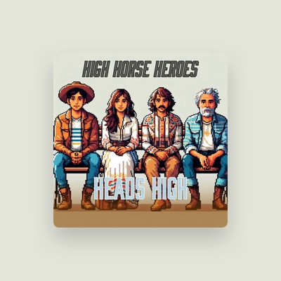 Listen to High Horse Heroes, watch music videos, read bio, see tour dates & more!