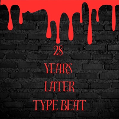 28 YEARS LATER Type Beat (feat. PROJECT_SCRITPS) - Single
