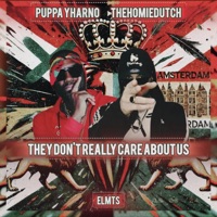 They Don't Really Care About Us (feat. Puppa Yharno & Elmts) - Single - thehomiedutch