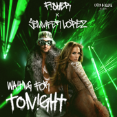 Waiting For Tonight - FISHER &amp; Jennifer Lopez Cover Art