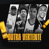 Outra Vertente (feat. VM no Beat & MC Jhow JB) - Single - Vulgo Marcinho, MC Edisinho & Jucka