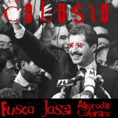 Colosio (feat. Fusca Mejía & Jase Odc) - Single