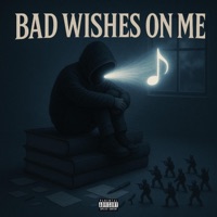 Bad Wishes On Me - Single - The Real J.T.W.