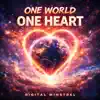 Digital Minstrel - One World, One Heart