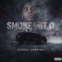 Smoke Wit G??? - Single - George Gambino