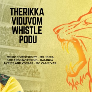 Therikka Viduvom Whistle Podu (feat. Kalinga)
