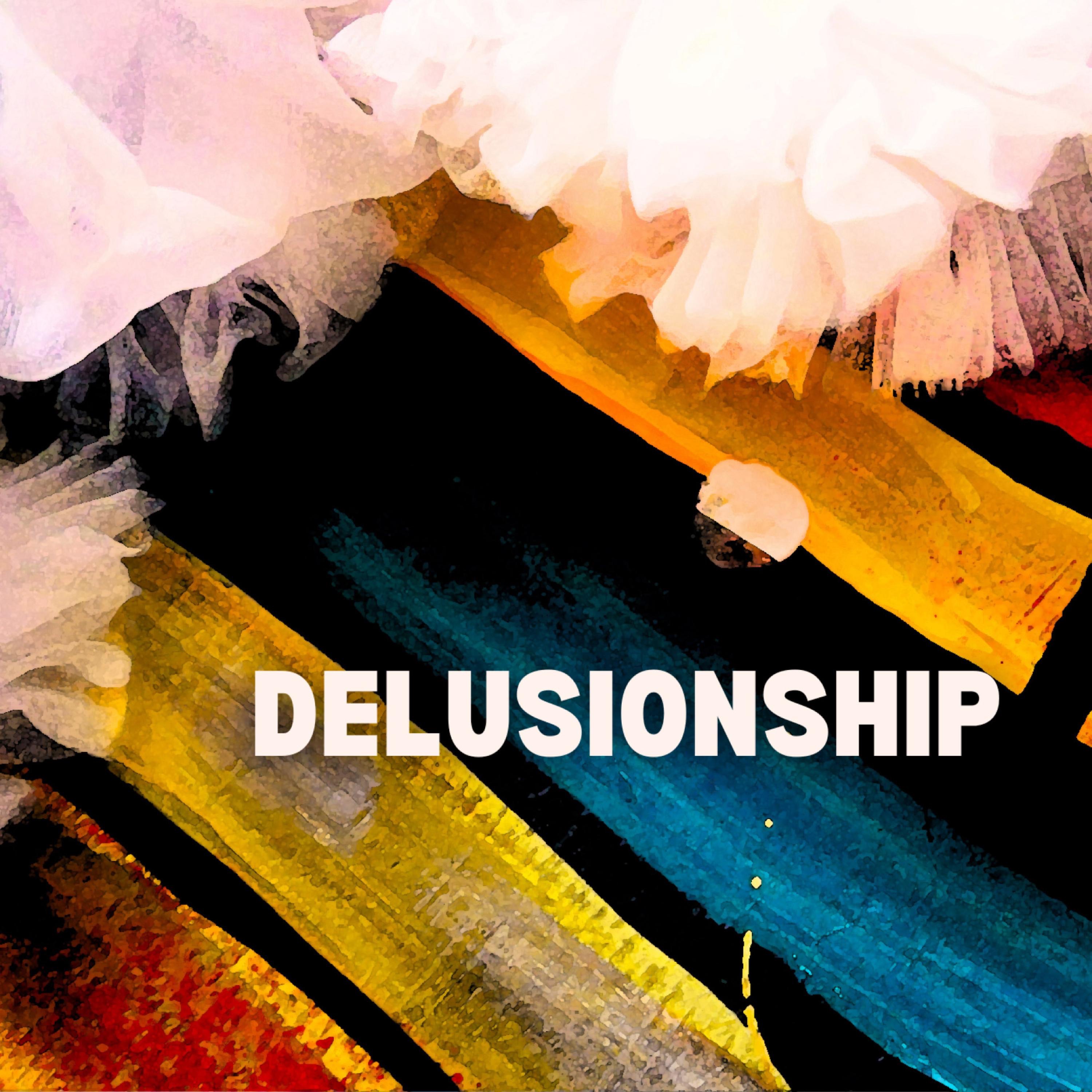 Delusionship - Single