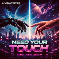 Need your touch (Radio Edit) - Single - Hypnoticss