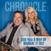 God Has a Way of Workin' It Out